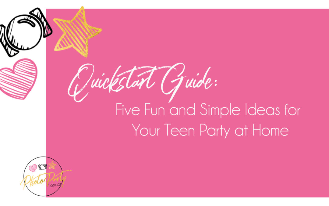 Quickstart Guide: For Your Teen Party at Home